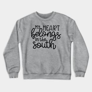 My Heart Belongs in the South Southern Cute Crewneck Sweatshirt